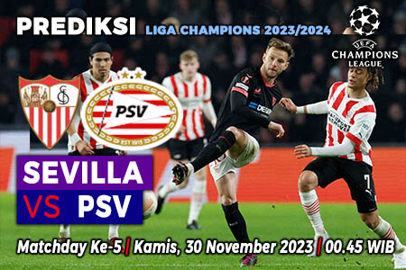 Prediksi Sevilla vs PSV Eindhoven pada Matchday 5 Liga Champions 2023-2024